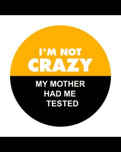 My Mother Had Me Tested Aufkleber